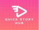 Quick story Hub